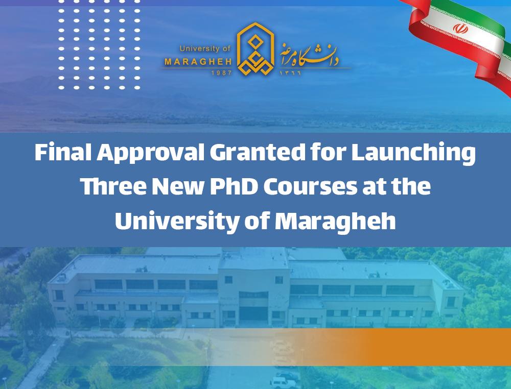 Final Approval Granted for Launching Three New PhD Courses at the University of Maragheh
